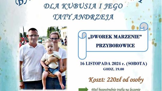 Charytatywnie bal dla Kubusia i jego taty w Przyborowicach. Są jeszcze miejsca