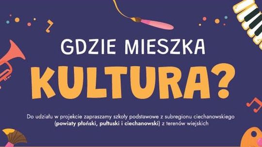 Gdzie mieszka kultura? Projekt Fundacji ''Wkra Możliwości''