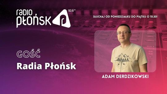 GOŚĆ Radia Płońsk - Adam Derdzikowski