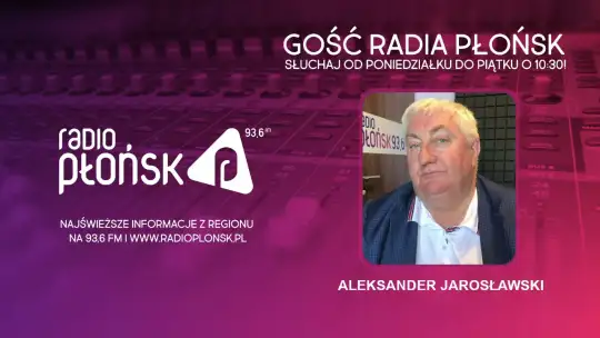 GOŚĆ Radia Płońsk - Aleksander Jarosławski