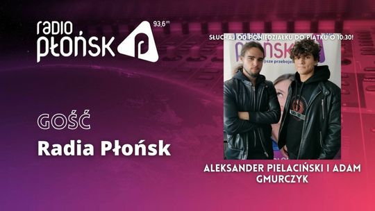 GOŚĆ Radia Płońsk – Aleksander Pielaciński i Adam Gmurczyk