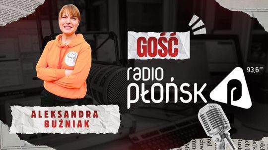 GOŚĆ Radia Płońsk – Aleksandra Buźniak GOŚĆ Radia Płońsk – Aleksandra Buźniak