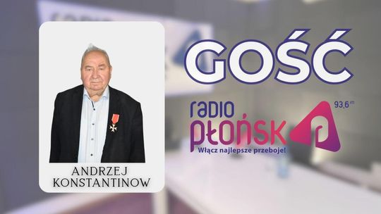 GOŚĆ Radia Płońsk – Andrzej Konstantinow