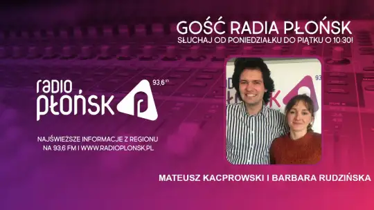 GOŚĆ Radia Płońsk - Barbara Rudzińska i Mateusz Kacprowski