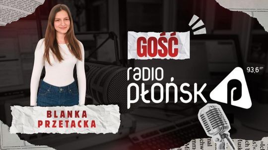 GOŚĆ Radia Płońsk – Blanka Przetacka GOŚĆ Radia Płońsk – Blanka Przetacka