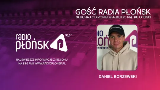 GOŚĆ Radia Płońsk - Daniel Borzewski