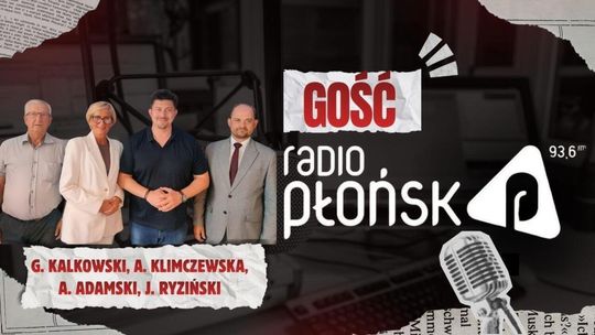 GOŚĆ Radia Płońsk – G. Kalkowski, A. Klimczewska, A. Adamski, J. Ryziński