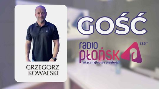 GOŚĆ Radia Płońsk - Grzegorz Kowalski