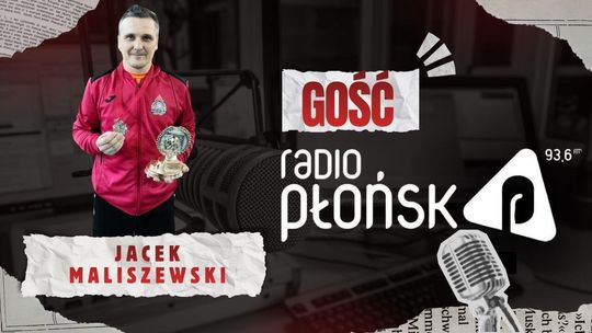 GOŚĆ Radia Płońsk – Jacek Maliszewski