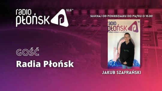 GOŚĆ Radia Płońsk – Jakub Szafrański