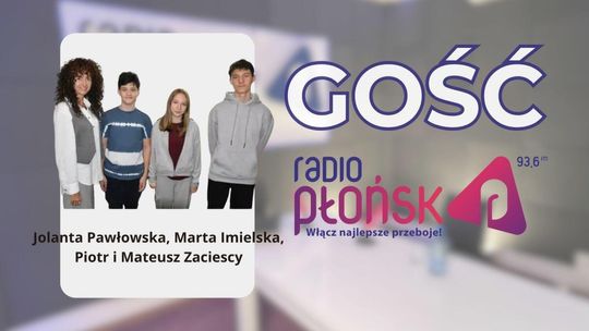 GOŚĆ Radia Płońsk – Jolanta Pawłowska, Marta Imielska, Piotr i Mateusz Zaciescy