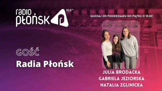 GOŚĆ Radia Płońsk - Julia Brodacka, Gabriela Jeziorska i Natalia Zglinicka