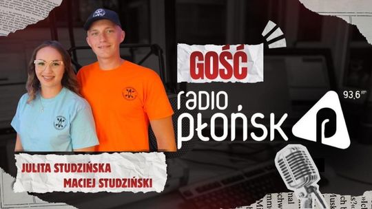 GOŚĆ Radia Płońsk – Julita i Maciej Studzińscy
