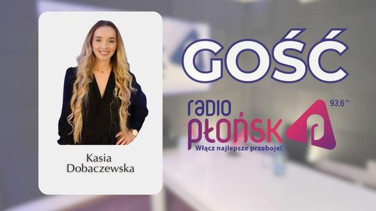 GOŚĆ Radia Płońsk – Kasia Dobaczewska