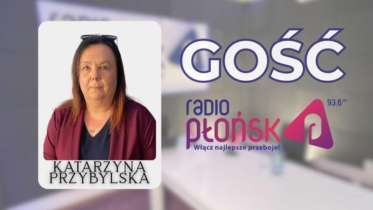 GOŚĆ Radia Płońsk - Katarzyna Przybylska