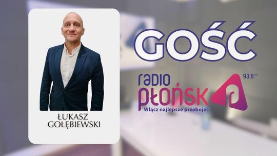 GOŚĆ Radia Płońsk – Łukasz Gołębiewski