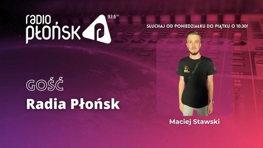 GOŚĆ Radia Płońsk - Maciej Stawski