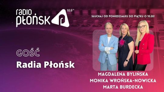 GOŚĆ Radia Płońsk - Magdalena Bylińska, Monika Wrońska-Nowicka i Marta Burdecka