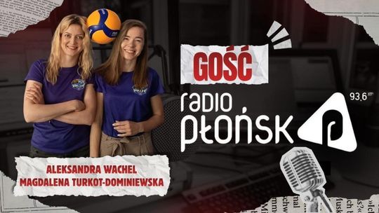 GOŚĆ Radia Płońsk – Magdalena Turkot-Dominiewska i Aleksandra Wachel
