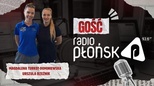 GOŚĆ Radia Płońsk – Magdalena Turkot-Dominiewska i Urszula Rzeźnik