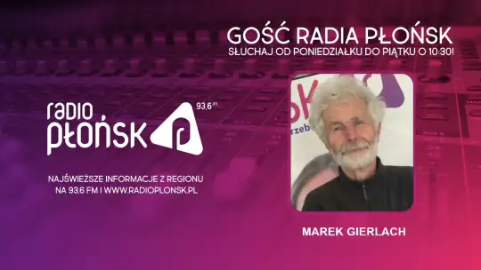 GOŚĆ Radia Płońsk - Marek Gierlach