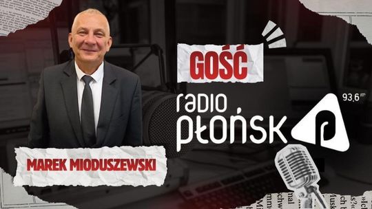 GOŚĆ Radia Płońsk – Marek Mioduszewski