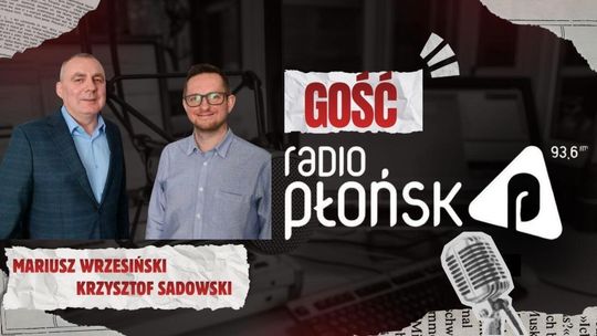 GOŚĆ Radia Płońsk – Mariusz Wrzesiński i Krzysztof Sadowski