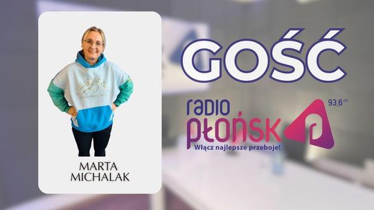 GOŚĆ Radia Płońsk – Marta Michalak