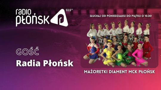 GOŚĆ Radia Płońsk - Mażoretki Diament MCK Płońsk