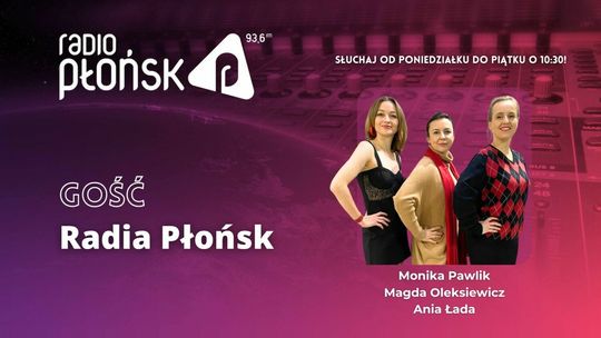 GOŚĆ Radia Płońsk - Monika Pawlik, Magda Oleksiewicz i Ania Łada