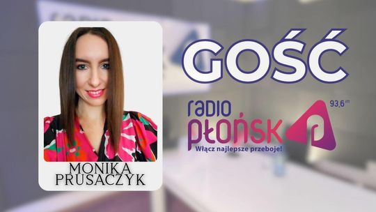 GOŚĆ Radia Płońsk - Monika Prusaczyk