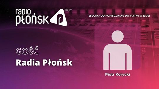 GOŚĆ Radia Płońsk - Piotr Korycki