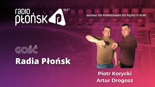 GOŚĆ Radia Płońsk - Piotr Korycki i Artur Drogosz