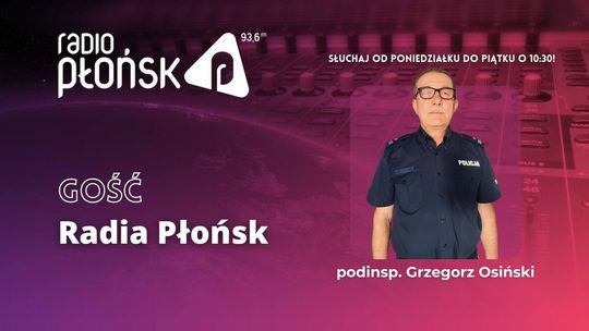 GOŚĆ Radia Płońsk - podinsp. Grzegorz Osiński