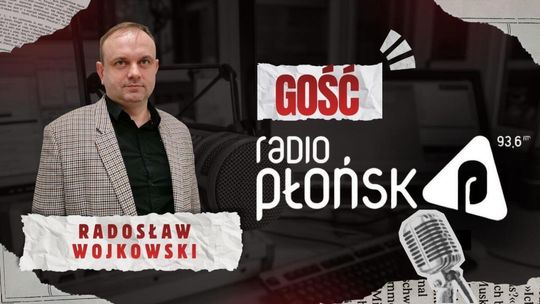 GOŚĆ Radia Płońsk – Radosław Wojkowski