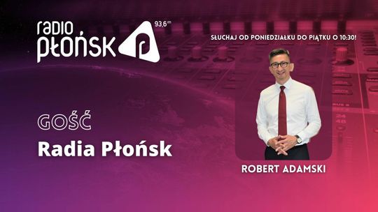 GOŚĆ Radia Płońsk - Robert Adamski