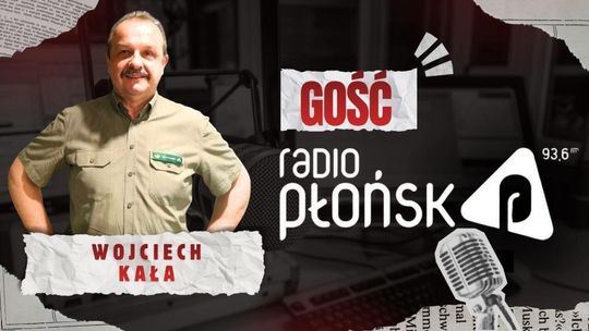 GOŚĆ Radia Płońsk – Wojciech Kała
