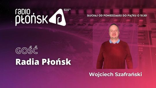 GOŚĆ Radia Płońsk - Wojciech Szafrański