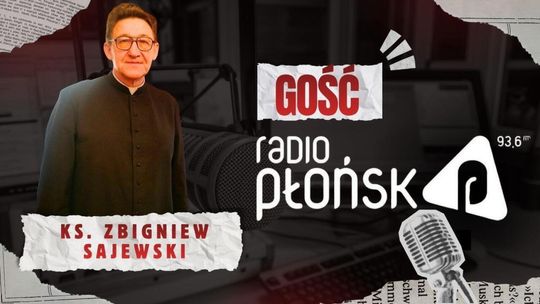 GOŚĆ Radia Płońsk – Zbigniew Sajewski