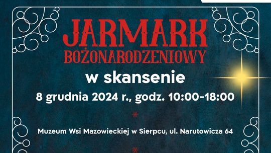 Jarmark Bożonarodzeniowy i wystawa „Boże Narodzenie na Mazowszu”