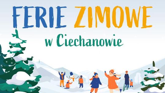 Lada chwila ferie zimowe. Co przygotowały miejskie jednostki w Ciechanowie?