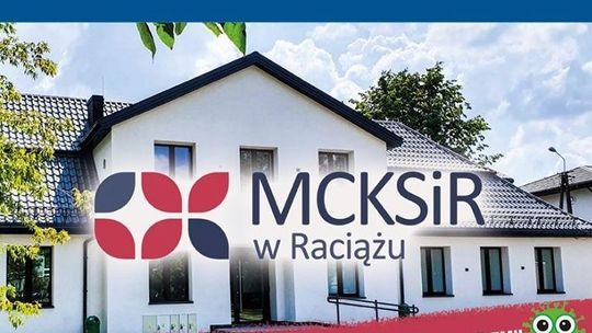 MCKSiR w Raciążu wznawia działalność 