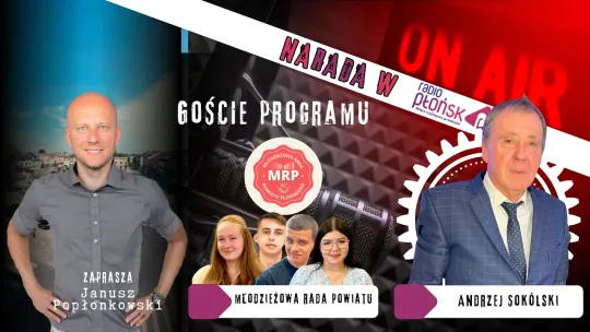 MŁODZIEŻOWA RADA POWIATU ORAZ ANDRZEJ SOKÓLSKI W PROGRAMIE NARADA W RADIU PŁOŃSK