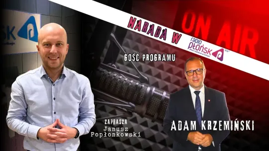 NaRADA w Radiu Płońsk: rozmowa z posłem Adamem Krzemińskim