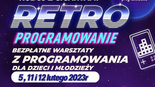 Programowanie w świecie retro gier dla dzieci i młodzieży!