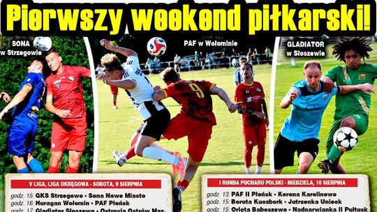 Start V ligi i okręgówki, a także mecze pucharowe - zaczynamy sezon piłkarski