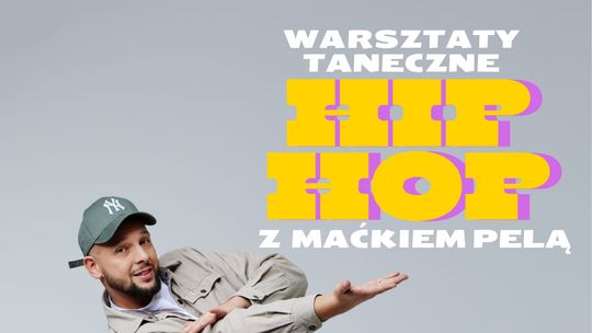 Taneczne warsztaty hip hopu z Maćkiem Pelą w Nasielsku