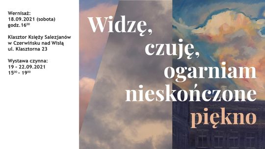 'Widzę, czuję, ogarniam nieskończone piękno' - wernisaż wystawy w Czerwińsku nad Wisłą