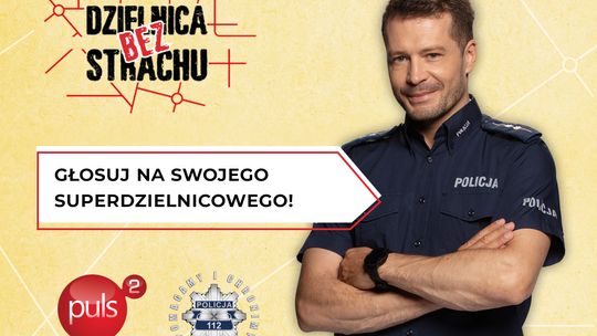 Zagłosuj na swojego dzielnicowego i wygraj nagrody dla siebie i swojej dzielnicy