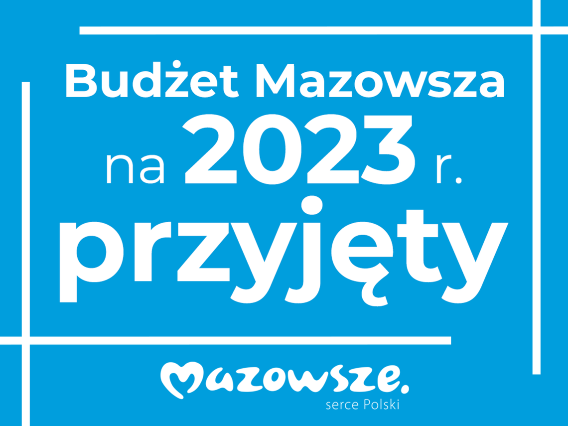 Budżet Mazowsza na 2023 rok został przyjęty. 2 mld zł na inwestycje